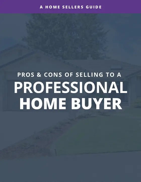 Cover of the free guide: Pros and cons of selling to a professional home buyer